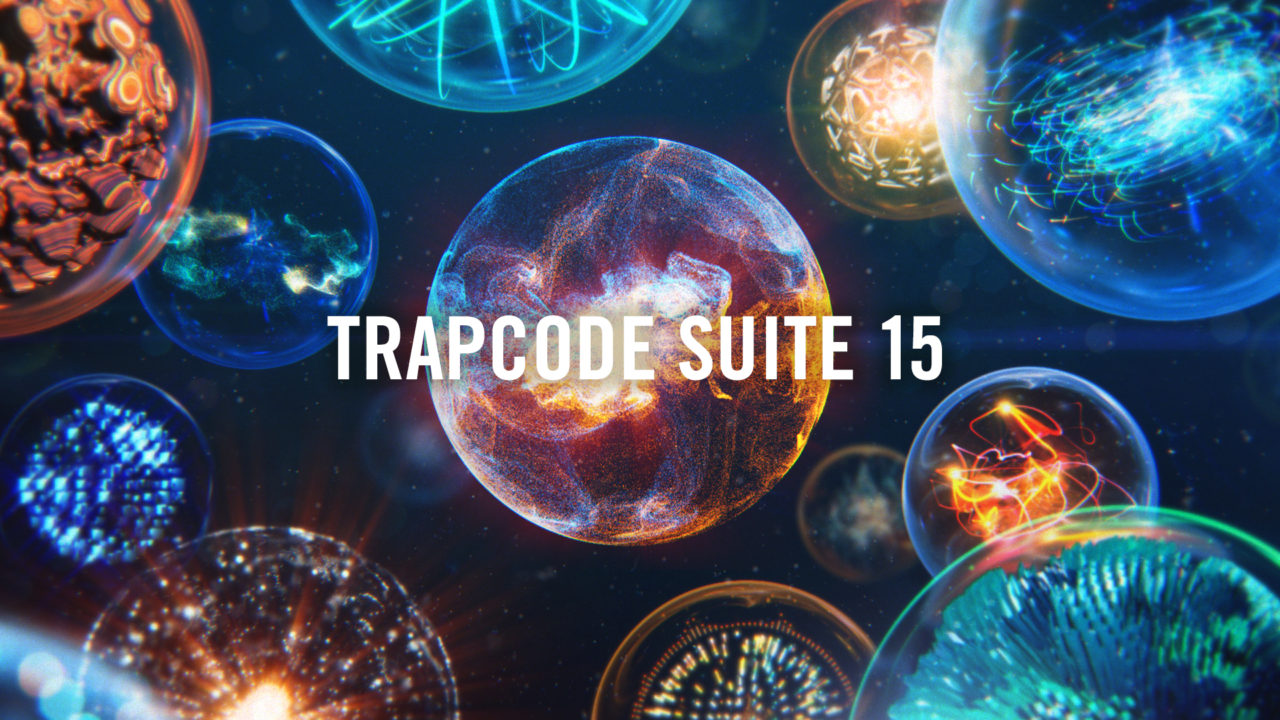 Trapcode Suite 15 リリース